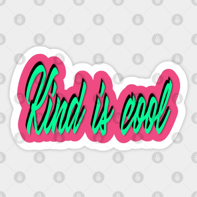 Kind Is Cool Sticker by yayor